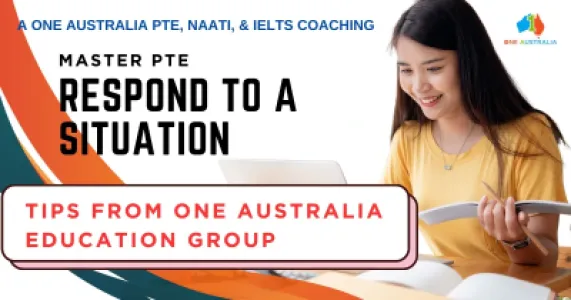 Master PTE Respond to a Situation: Tips for One Australia Students