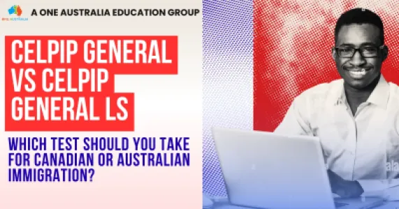 CELPIP General vs CELPIP General LS: Which Test Should You Take for Canadian or Australian Immigration?
