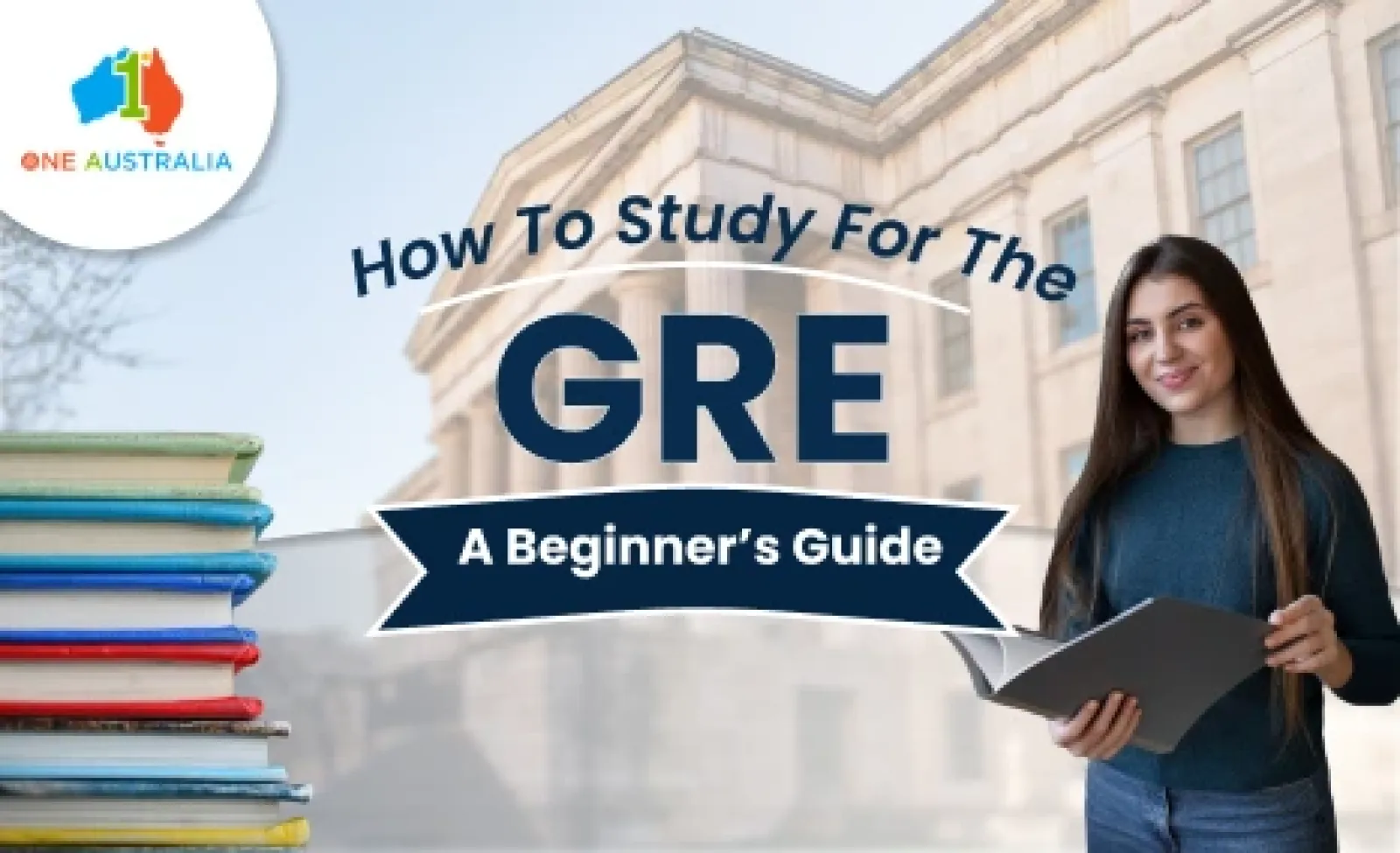 How To Study For The GRE: A Beginnerโs Guide