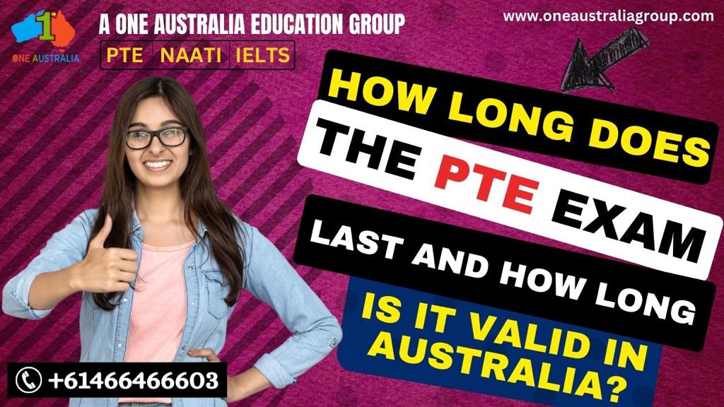 How Long Does The PTE Exam Last and How Long is it Valid in Australia?