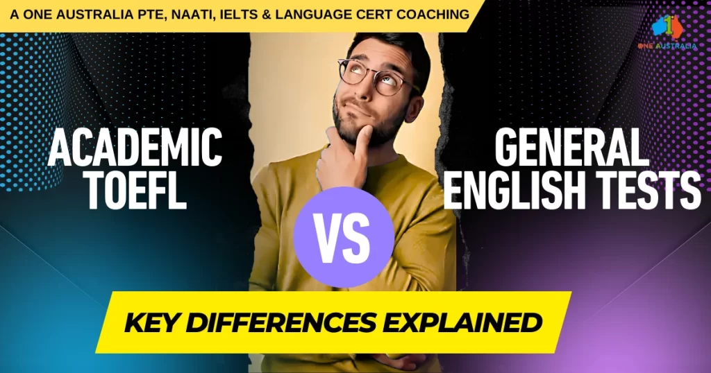 Academic toefl VS General english test