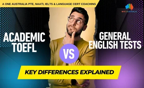 Academic toefl VS General english test