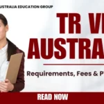 TR Visa Australia: Requirements, Fees & PTE Guide
