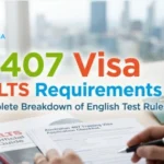 407 Visa IELTS Requirements – Complete Breakdown of English Test Rules